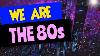 Ultimate 80s Montage Movies Music Toys And Tv Nostalgic Journey Back In Time